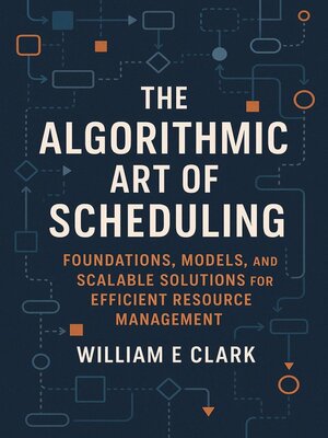 cover image of The Algorithmic Art of Scheduling